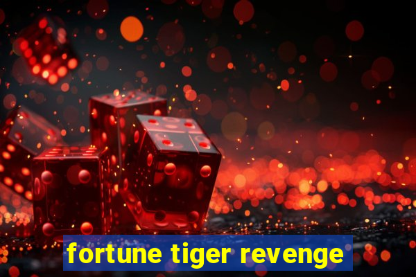 fortune tiger revenge